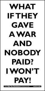What if they gave a war and nobody paid? I won't pay!